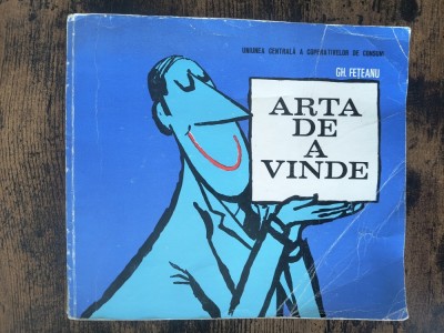 Arta de a vinde - Gh. Feteanu, ilustratii Matty / R5P1S foto