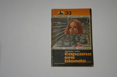 Capcana era blonda - Atanasie Toma foto