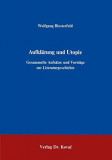 Aufkl&auml;rung und Utopie : gesammelte Aufs&auml;tze und Vortr&auml;ge zur Literaturgeschichte.