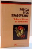 VULTURUL DINCOLO DE CORNUL LUMII de RODICA OJOG BRASOVEANU , 2004