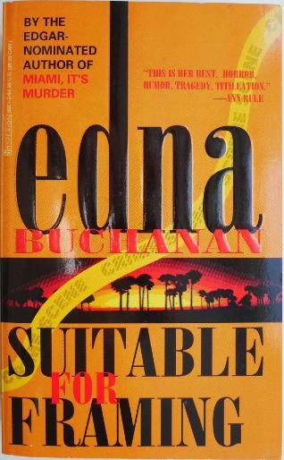 Suitable for Framing &ndash; Edna Buchanan