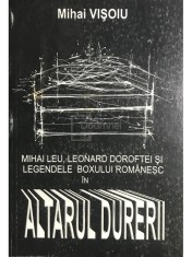 Mihai Visoiu - Mihai Leu, Leonard Doroftei si legendele boxului romanesc in altarul durerii (Editia: 2003) foto