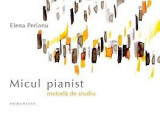 Micul pianist. Metoda de studiu - Humanitas