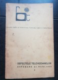 Defectarea televizoarelor. Depanare și reglare, vol. I - L. M. Kuzinet, S. A. Eleașkevici (colecția RADIO ȘI TELEVIZIUNE)