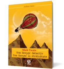 Tom Sawyer detectiv. Tom Sawyer in strainatate - Mark Twain, Art