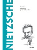 Descopera filosofia. Nietzsche. Supraomul si vointa de putere./Toni Llacer