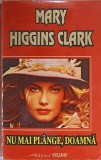 Nu Mai Plange, Doamna - Mary Higgins Clark, Olimp 1994, Carte Politista, Romana, Paperback, 320 Pagini