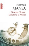 Despre Clovni: Dictatorul şi Artistul - Paperback brosat - Norman Manea - Polirom