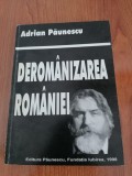 Adrian Păunescu, Derom&acirc;nizarea Rom&acirc;niei