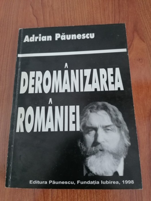 Adrian Păunescu, Derom&acirc;nizarea Rom&acirc;niei