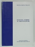 STATUTUL JURIDIC AL REFUGIATILOR de CRISTINA NARCISA VERGATTI , 2009