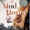 Of Mud and Honey