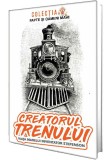 Cumpara ieftin Creatorul trenului. Viata marelui inventator Stefenson