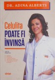 Celulita poate fi invinsa - Adina Alberts - Carte beletristica