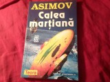 B1s/1 - Asimov - Calea Martiana - SF- Ed. Teora , 168pag - 4 nuvele