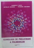 TEHNOLOGII DE PRELUCRARE A POLIMERILOR de CORNELIU CINCU ... TEODORA ZECHERU, 2005