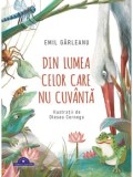 Din lumea celor care nu cuvanta/Emil Garleanu