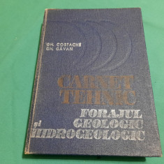 CARNET TEHNIC *FORAJUL GEOLOGIC ȘI HIDROGEOLOGIC/ GH. COSTACHE, GH. GĂVAN/1986
