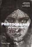 PHOTOGRAPHY THE WHOLE STORY-JULIET HACKING, DAVID CAMPANY-239040