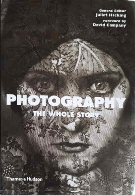 PHOTOGRAPHY THE WHOLE STORY-JULIET HACKING, DAVID CAMPANY-239040 foto
