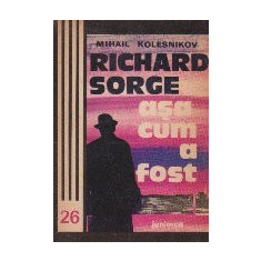 Richard Sorge asa cum a fost