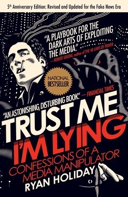 Trust Me, I&amp;#039;m Lying: Confessions of a Media Manipulator foto