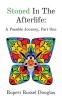 Stoned In The Afterlife: A Possible Journey, Part One