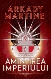 Amintirea Imperiului | Arkady Martine, 2020, Armada