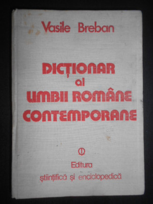 Vasile Breban - Dictionar al limbii romane contemporane de uz curent (1980) foto