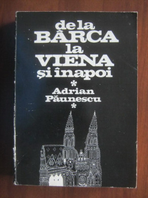 Adrian Paunescu - De la Barca la Viena si inapoi foto