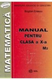 Matematica M2 - Clasa 10 - Manual - Bogdan Enescu