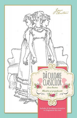 Dă culoare clasicilor - M&amp;acirc;ndrie și prejudecată - Paperback - Jane Austen - RAO foto