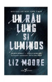 Un r&acirc;u lung și luminos - Paperback brosat - Liz Moore - Leda