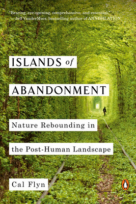 Islands of Abandonment: Nature Rebounding in the Post-Human Landscape foto