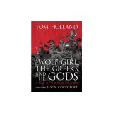 The Wolf-Girl, the Greeks, and the Gods: A Tale of the Persian Wars