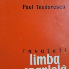 Invatati limba spaniola fara profesor- Paul Teodorescu