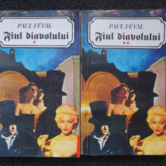 FIUL DIAVOLULUI - Paul Feval (2 volume)