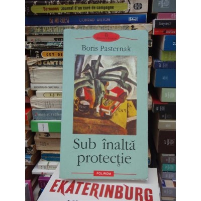 SUB INALTA PROTECTIE , BORIS PASTERNAK foto