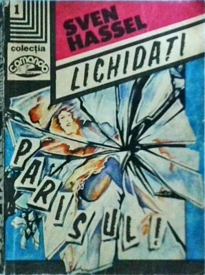 Sven Hassel - Lichidati Parisul! foto
