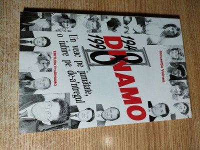 Dinamo 1948-1998. Un veac pe jumatate o iubire pe de-a&amp;#039;ntregul - Inocentiu Voinea (Editura ProDINAMO, 1998) foto