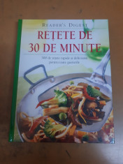 Retete de 30 de minute, Readers Digest, Bucure?ti 2009. 300 de retete rapide foto