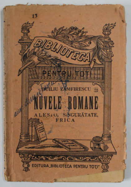 NUVELE ROMANE : ALESIO , SINGURATATE , FRICA de DUILIU ZAMFIRESCU , EDITIE INTERBELICA