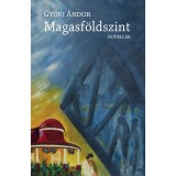 Magasf&ouml;ldszint - Novell&aacute;k - Győri Andor