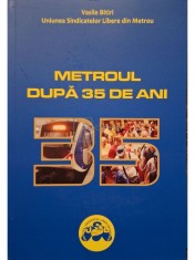 Vasile Bitiri - Metroul dupa 35 de ani foto