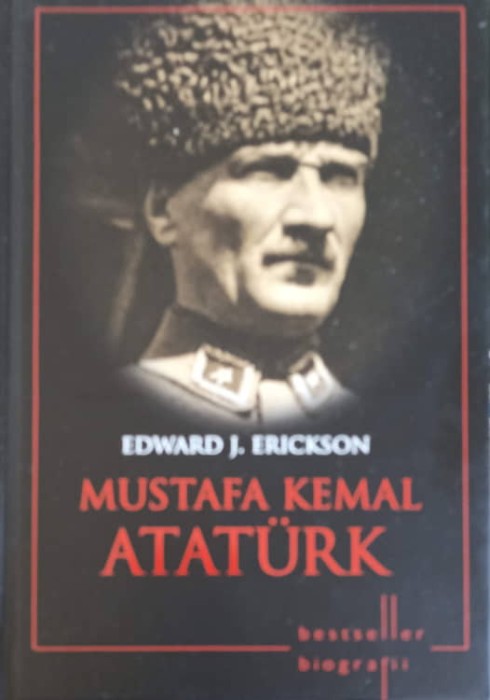 MUSTAFA KEMAL ATATURK-EDWARD J. ERICKSON-274605