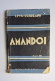 Am&acirc;ndoi &ndash; Aut. Liviu Rebreanu, Ed. Socec &amp; Co., 1940