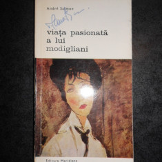 ANDRE SALMON - VIATA PASIONATA A LUI MODIGLIANI