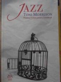Jazz - Toni Morrison, Editura Art, 2012, Romana, 226 pagini, Roman, Beletristica