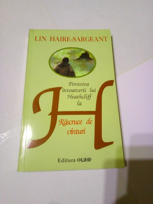 POVESTEA INTOARCERII LUI HEATHCLIFF LA RASCRUCE DE VINTURI ~ LIN HAIRE-SARGEANT