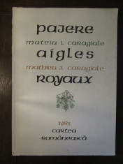 Pajere Aigles Royaux - Mateiu I. Caragiale ,dedicatie si autograf R.Vulpescu foto